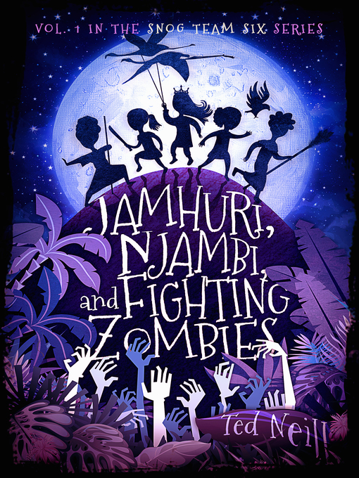 Title details for Jamhuri, Njambi & Fighting Zombies by Ted Neill - Available